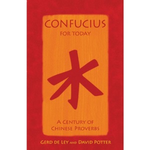 Confucius for Today: A Century of Chinese Proverbs