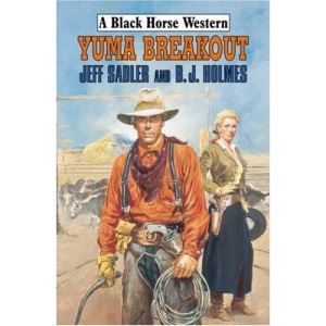 Yuma Breakout (A Black Horse Western)