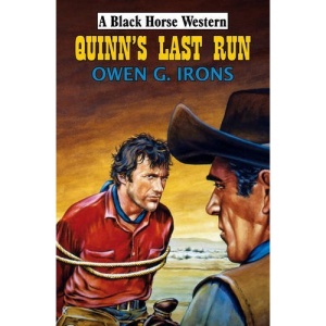 Quinn's Last Run (Black Horse Western)