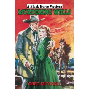 Murdering Wells (Black Horse Western)