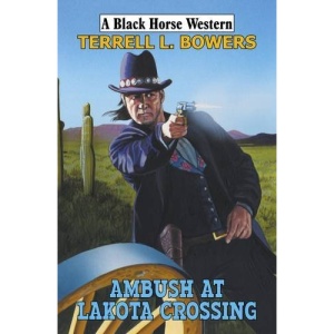 Ambush at Lakota Crossing (Black Horse Western)