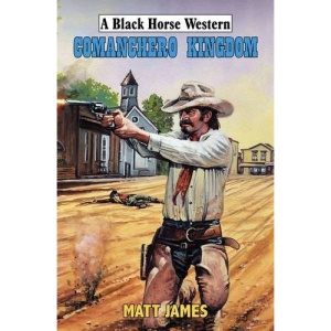 Comanchero Kingdom (Black Horse Western)
