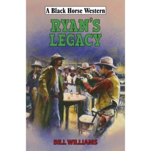 Ryan's Legacy (Black Horse Western)