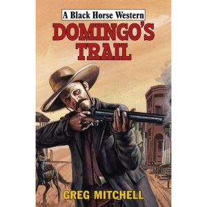 Domingo's Trail (Black Horse Western)