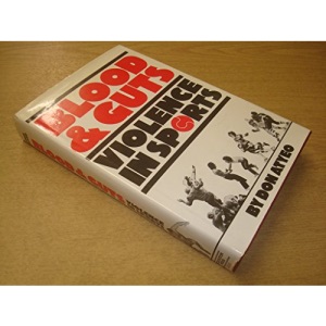 Blood and Guts: Violence in Sports