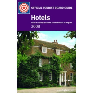 Hotels 2008: Quality-assessed Accommodation in England (Enjoy England)