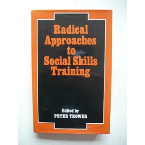 Radical Approaches to Social Skills Training