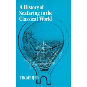 A History of Seafaring in the Classical World