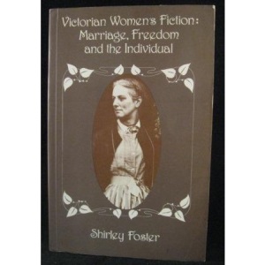 Victorian women's fiction: Marriage, freedom and the individual
