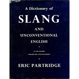 Dictionary of Slang and Unconventional English: The Dictionary
