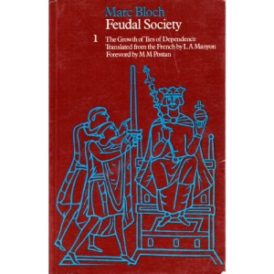 Feudal Society 1: The Growth of Ties of Dependence