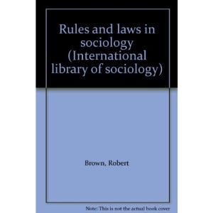 Rules and Laws in Sociology (International Library of Society)