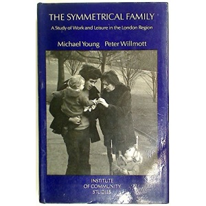Symmetrical Family: Study of Work and Leisure in the London Region (Delete (Institute of Community Study))