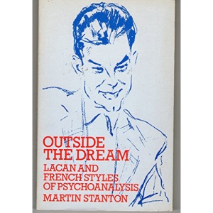 Outside the Dream: Lacan and French Styles of Psychoanalysis