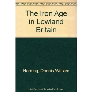 The Iron Age in Lowland Britain