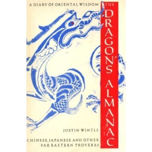Dragon's Almanac: Chinese, Japanese and Other Far Eastern Proverbs
