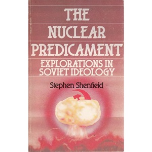 The Nuclear Predicament: Explorations in Soviet Ideology (Chatham House Papers)