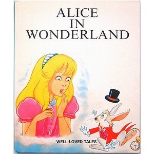 Alice in Wonderland Well-loved Tales (Alice In Wonderland Well Loved Tales)