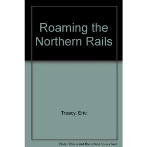 Roaming the Northern Rails