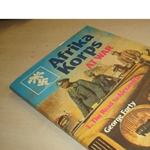 The Road to Alexandria (v. 1) (Afrika Korps at War)