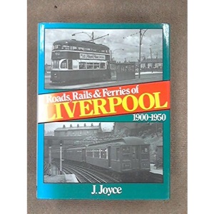 Roads, Rails and Ferries of Liverpool, 1900-50