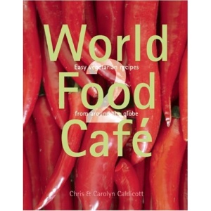World Food Cafe 2: Easy Vegetarian Food from Around the Globe