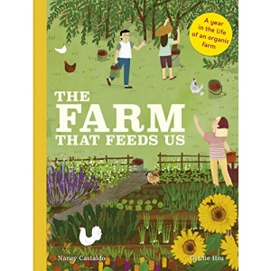 The Farm That Feeds Us: A year in the life of an organic farm