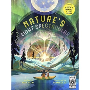 Glow in the Dark: Nature's Light Spectacular: 12 stunning scenes of Earth's greatest shows