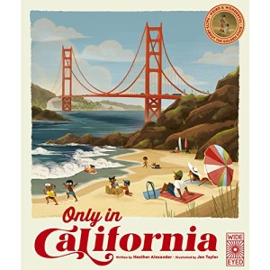 Only in California: Weird and Wonderful Facts About The Golden State (1) (The 50 States)