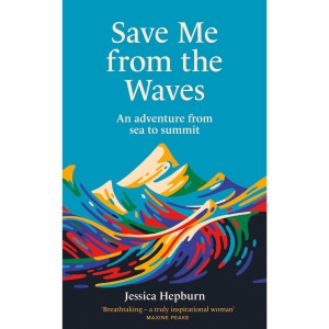 Save Me from the Waves: An adventure from sea to summit