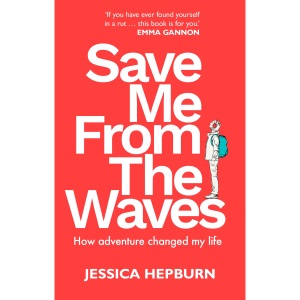 Save Me from the Waves: An adventure from sea to summit