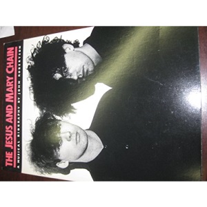 Jesus and Mary Chain: A Musical Biography