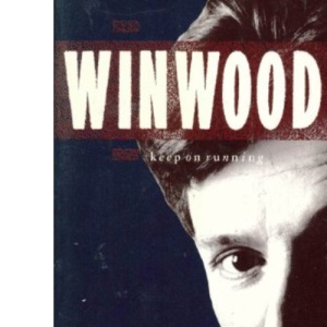 Keep on Running: Steve Winwood Story