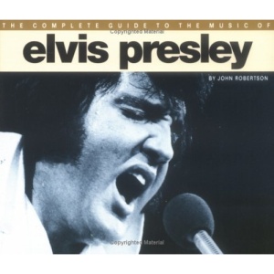 The Complete Guide to the Music of Elvis Presley