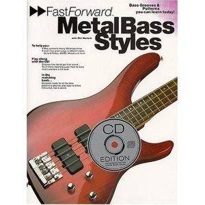 Fast Forward - Metal Bass Styles: Bass Grooves and Patterns You Can Learn Today! [With Play Along CD and Pull Out Chart] (Fast Forward (Music Sales))
