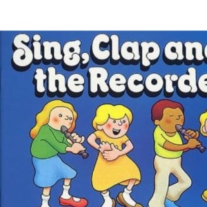 Sing, Clap and Play the Recorder: Book 2