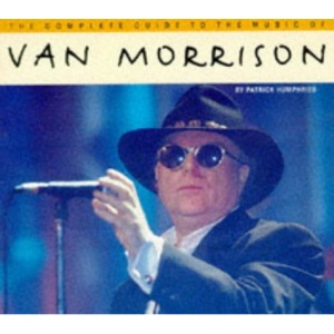 The Complete Guide to the Music of Van Morrison