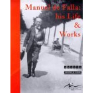 Manuel De Falla: Life and Works (Life & Works)