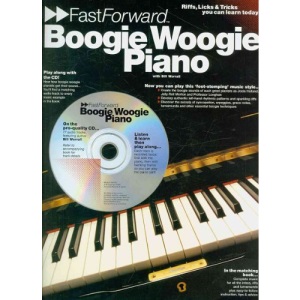 Boogie Woogie Piano - Fast Forward Series: Riffs, Licks and Tricks You Can Learn Today! (Fast Forward (Music Sales))