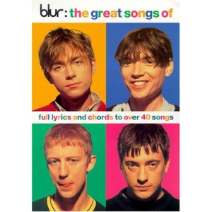 The Great Songs of Blur Chord Songbook: Full Lyrics and Chords to over 40 Songs