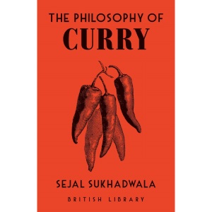 The Philosophy of Curry: 10 (British Library Philosophies)