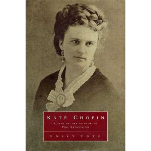 Kate Chopin: A Life