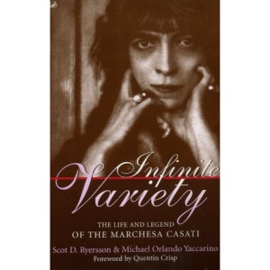 Infinite Variety: The Life and Legend of the Marchesa Casati