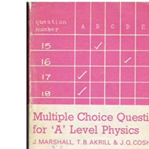 Multiple Choice Questions for 'A' Level Physics (Multiple Choice Questions Series)