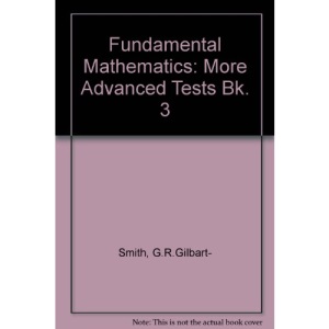 Fundamental Mathematics: More Advanced Tests Bk. 3