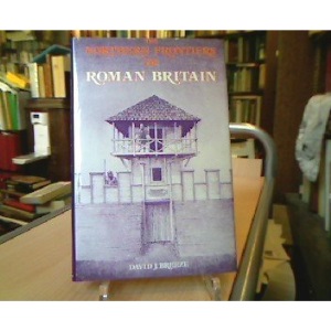 Northern Frontiers of Roman Britain