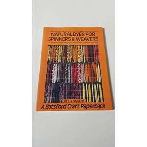NATURAL DYES FOR SPINNERS (A Batsford craft paperback)