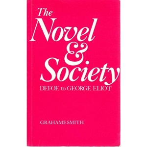 The Novel and Society: Defoe to George Eliot