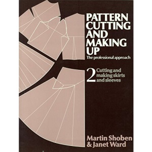 Pattern Cutting and Making Up: Cutting and Making Skirts and Sleeves v. 2: The Professional Approach