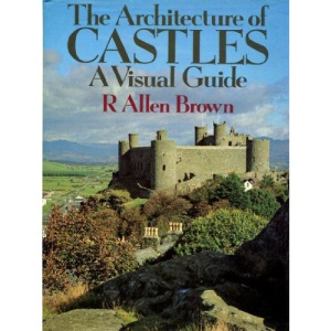 The Architecture of Castles: A Visual Guide